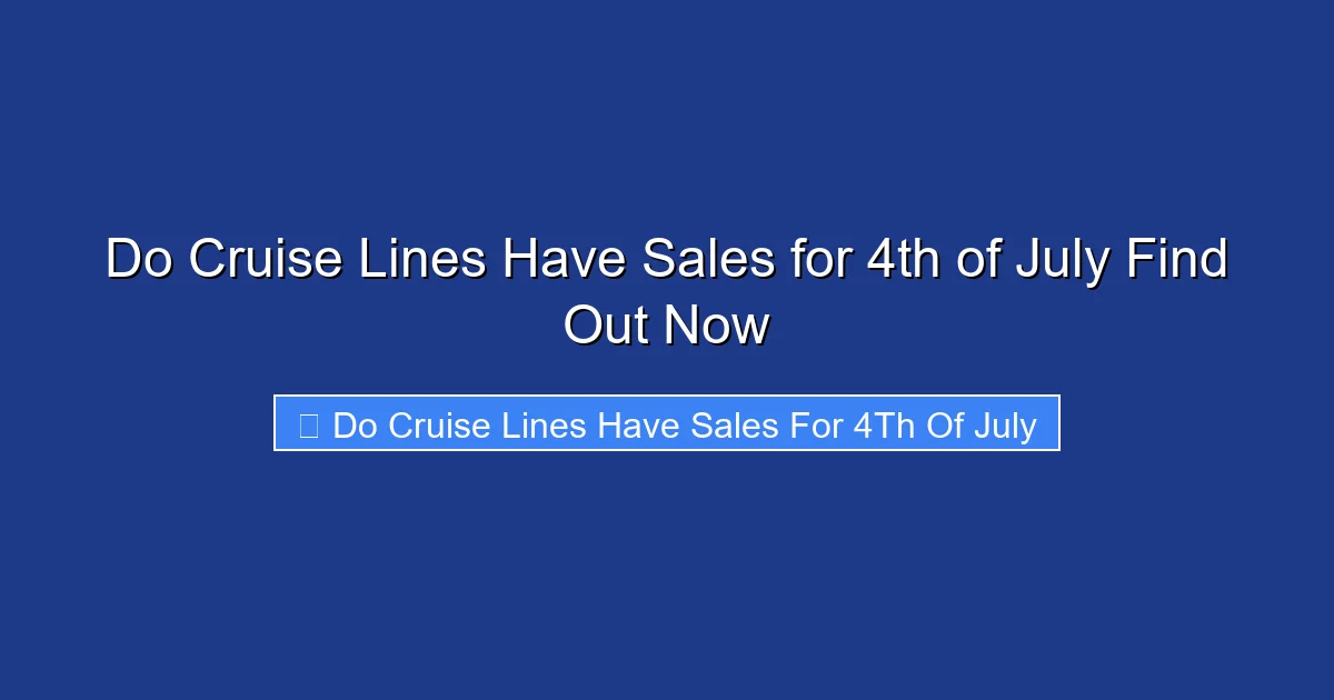 Do Cruise Lines Have Sales for 4th of July Find Out Now