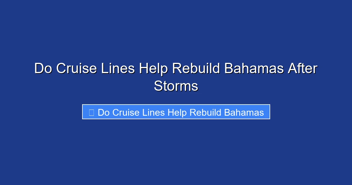 Do Cruise Lines Help Rebuild Bahamas After Storms