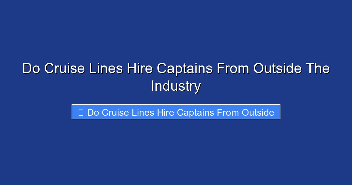 Do Cruise Lines Hire Captains From Outside The Industry