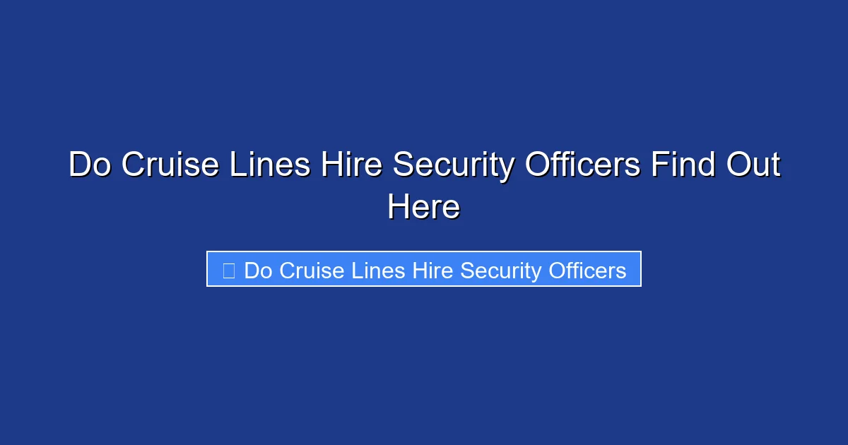 Do Cruise Lines Hire Security Officers Find Out Here