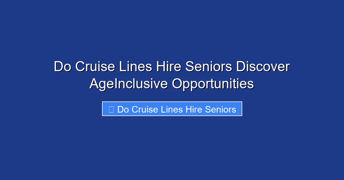 Do Cruise Lines Hire Seniors Discover AgeInclusive Opportunities