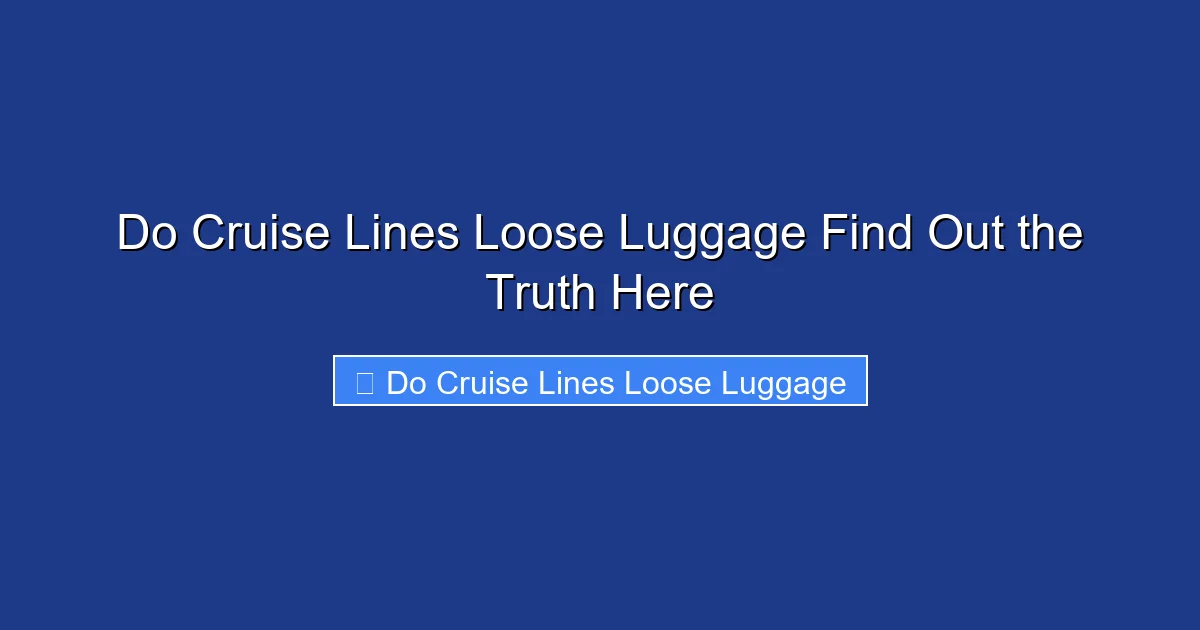 Do Cruise Lines Loose Luggage Find Out the Truth Here