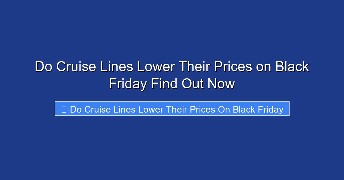 Do Cruise Lines Lower Their Prices on Black Friday Find Out Now