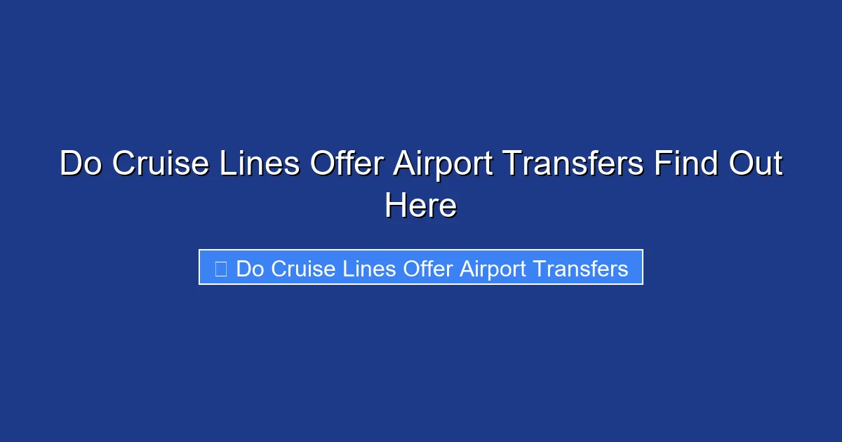 Do Cruise Lines Offer Airport Transfers Find Out Here