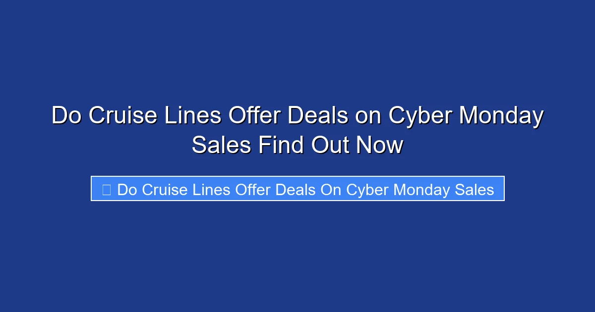Do Cruise Lines Offer Deals on Cyber Monday Sales Find Out Now