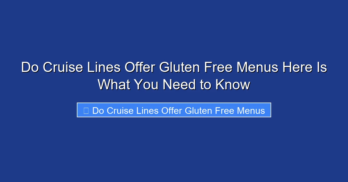 Do Cruise Lines Offer Gluten Free Menus Here Is What You Need to Know