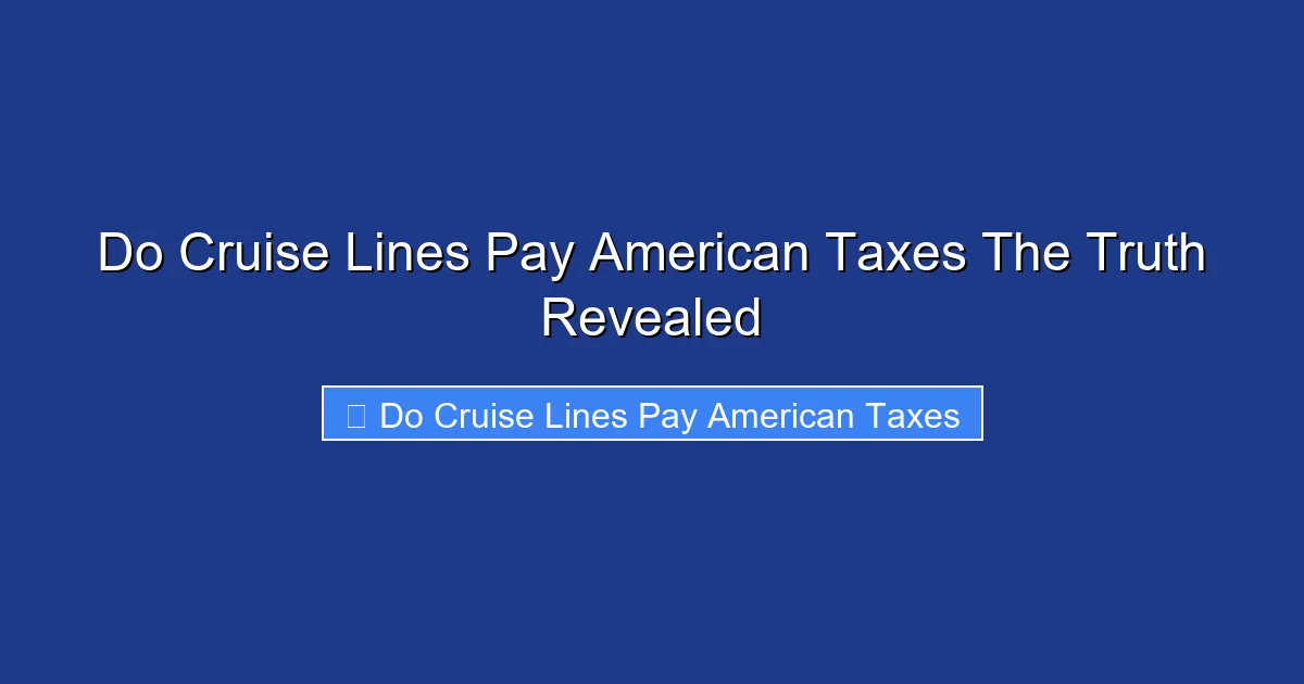 Do Cruise Lines Pay American Taxes The Truth Revealed