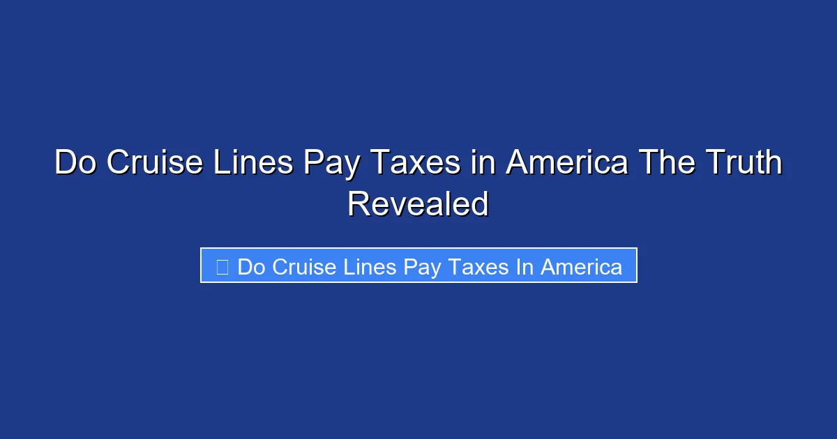 Do Cruise Lines Pay Taxes in America The Truth Revealed