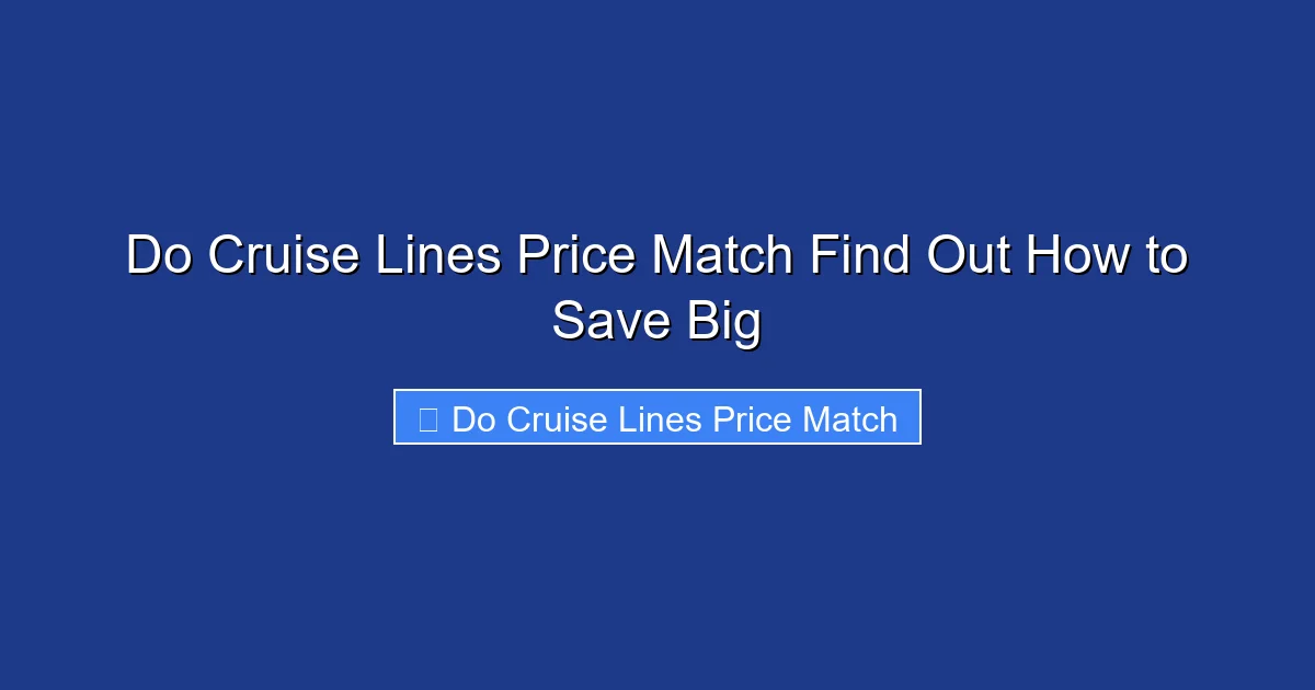 Do Cruise Lines Price Match Find Out How to Save Big