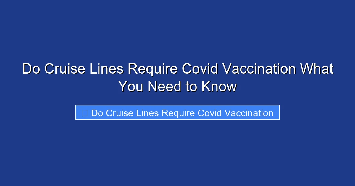 Do Cruise Lines Require Covid Vaccination What You Need to Know