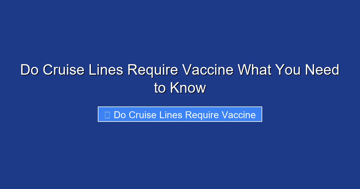Do Cruise Lines Require Vaccine What You Need to Know