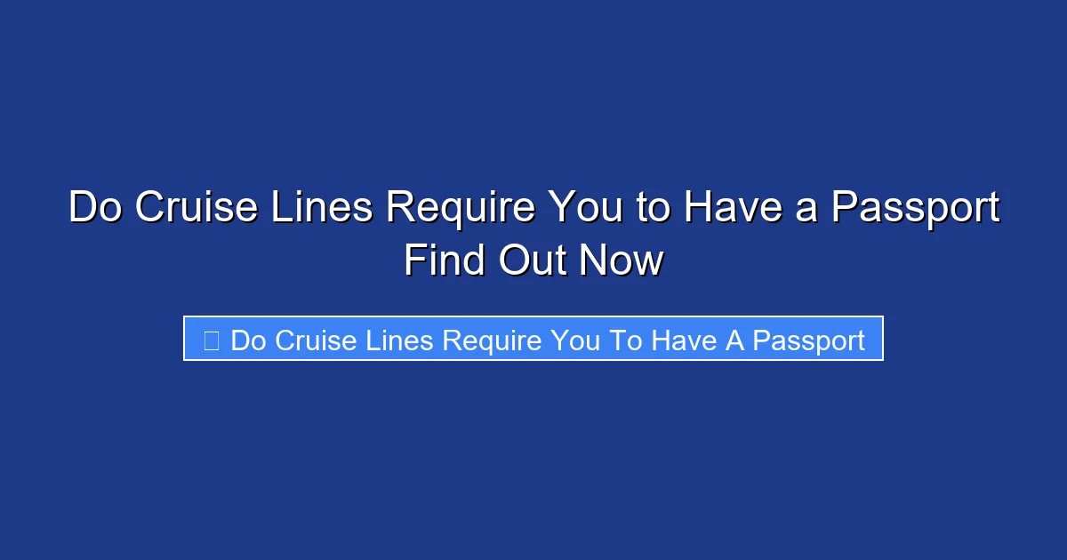 Do Cruise Lines Require You to Have a Passport Find Out Now