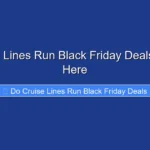 Do Cruise Lines Run Black Friday Deals Find Out Here