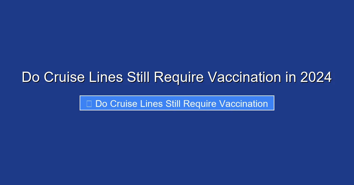 Do Cruise Lines Still Require Vaccination in 2024
