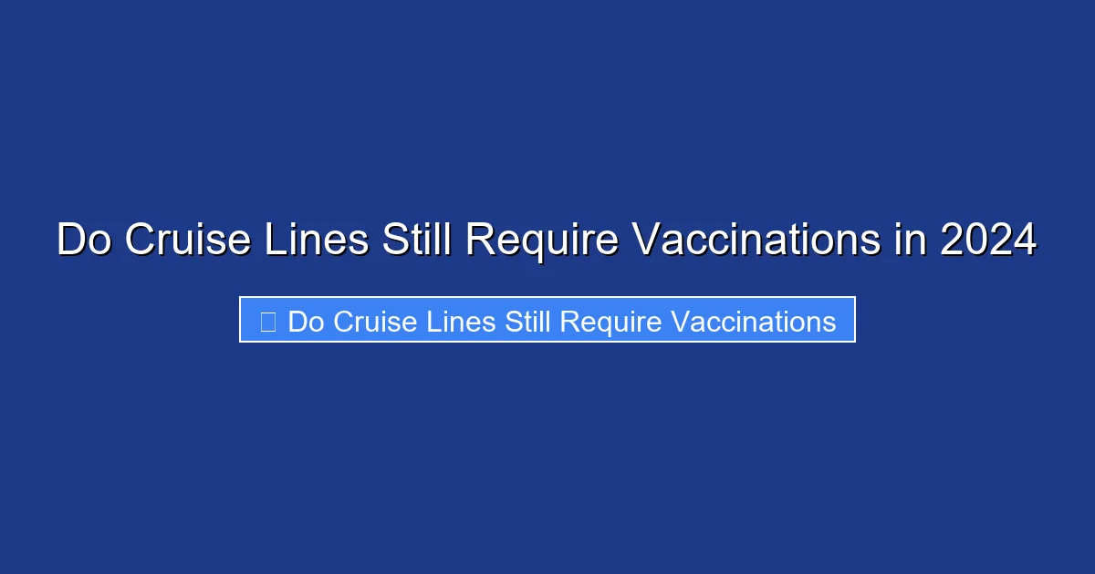 Do Cruise Lines Still Require Vaccinations in 2024
