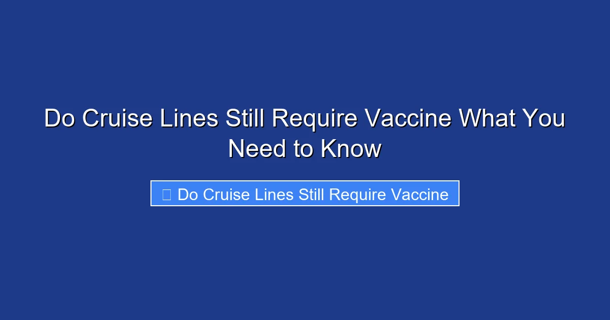 Do Cruise Lines Still Require Vaccine What You Need to Know