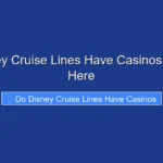 Do Disney Cruise Lines Have Casinos Find Out Here