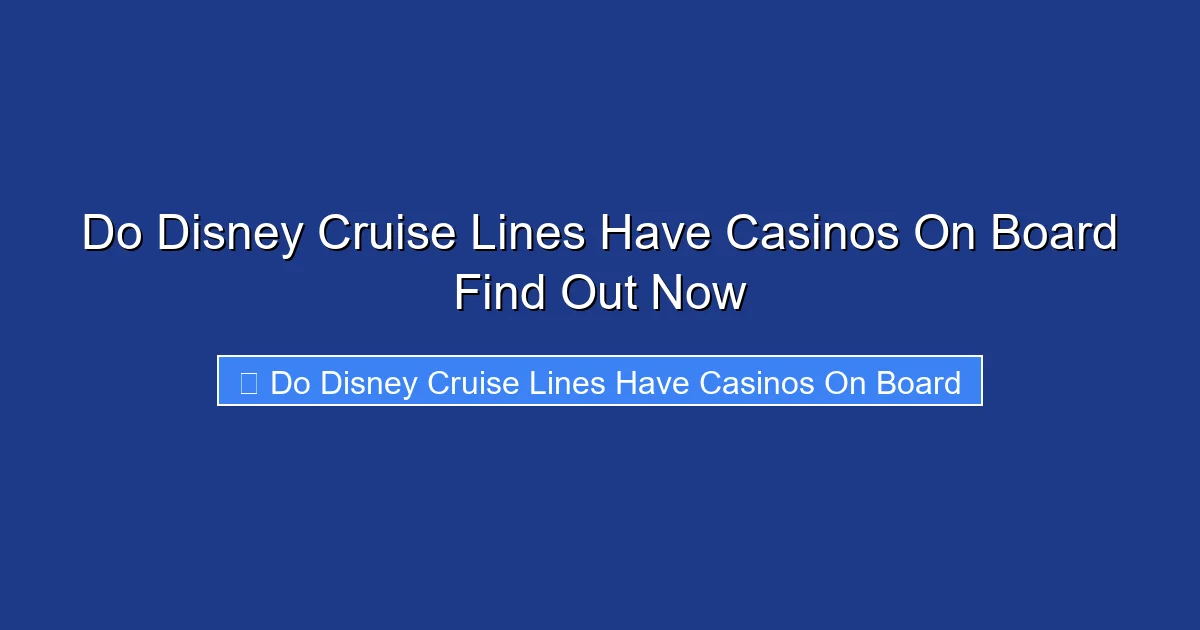 Do Disney Cruise Lines Have Casinos On Board Find Out Now
