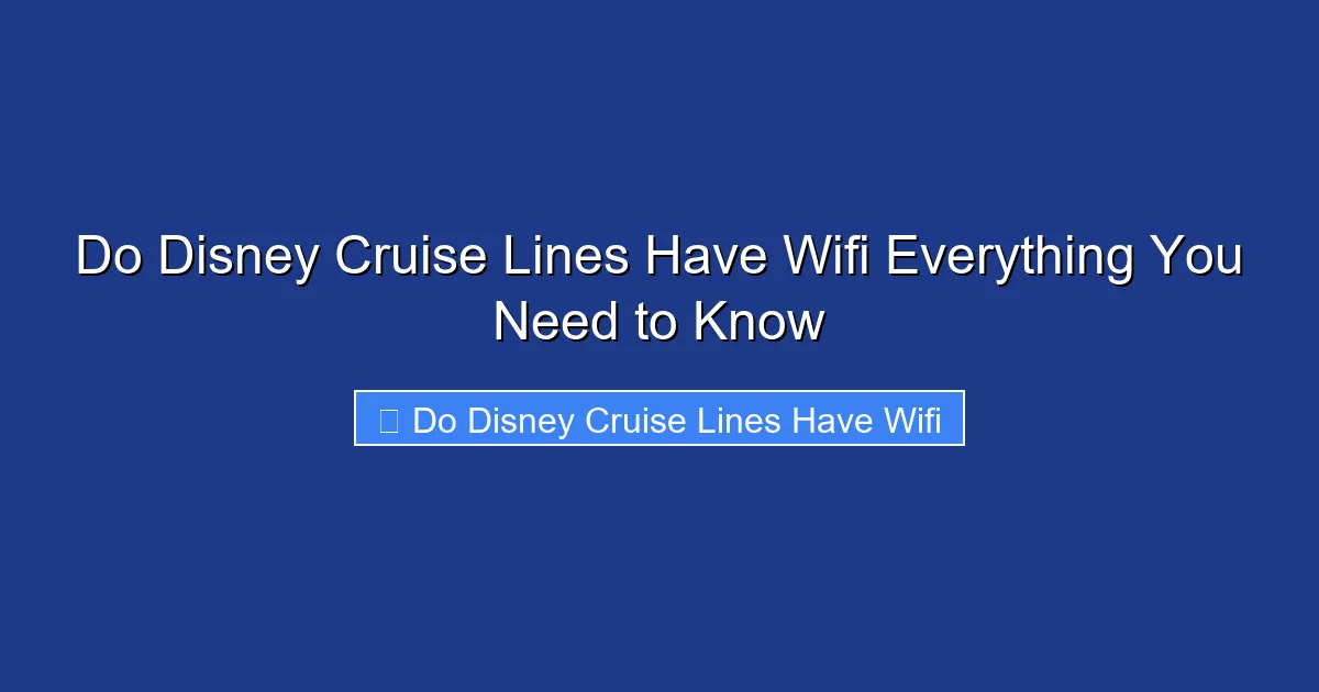 Do Disney Cruise Lines Have Wifi Everything You Need to Know