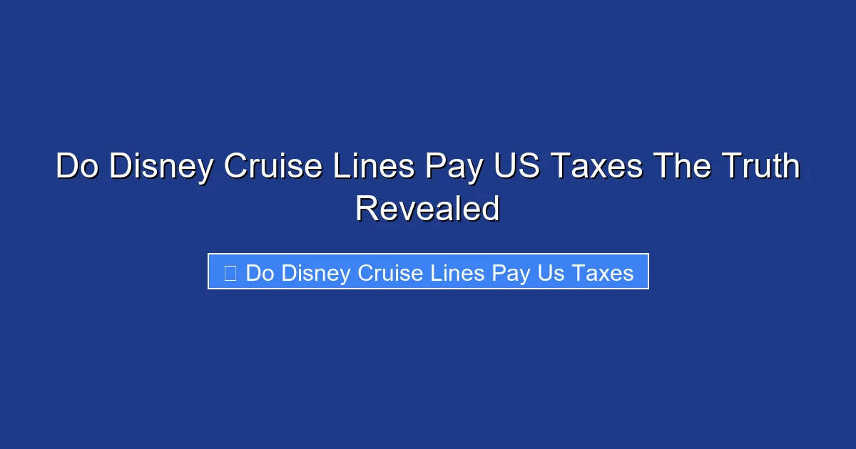 Do Disney Cruise Lines Pay US Taxes The Truth Revealed