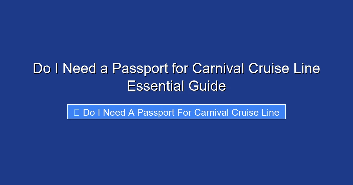 Do I Need a Passport for Carnival Cruise Line Essential Guide