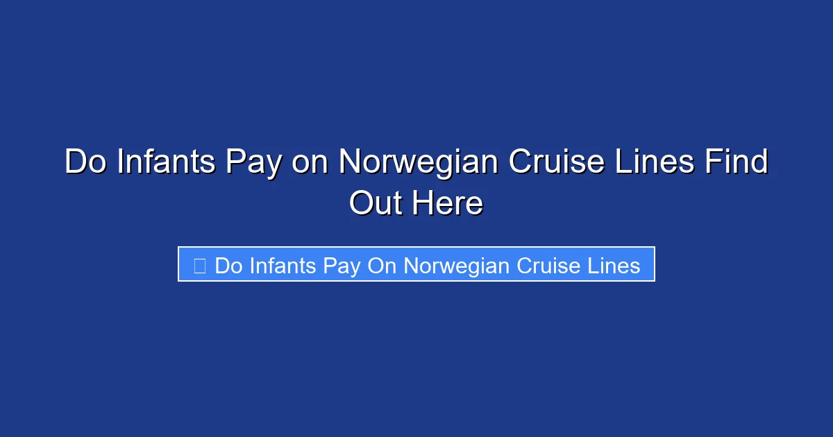 Do Infants Pay on Norwegian Cruise Lines Find Out Here
