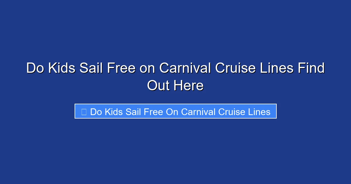 Do Kids Sail Free on Carnival Cruise Lines Find Out Here