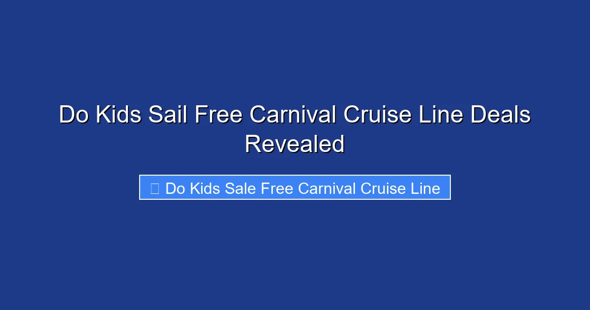 Do Kids Sail Free Carnival Cruise Line Deals Revealed