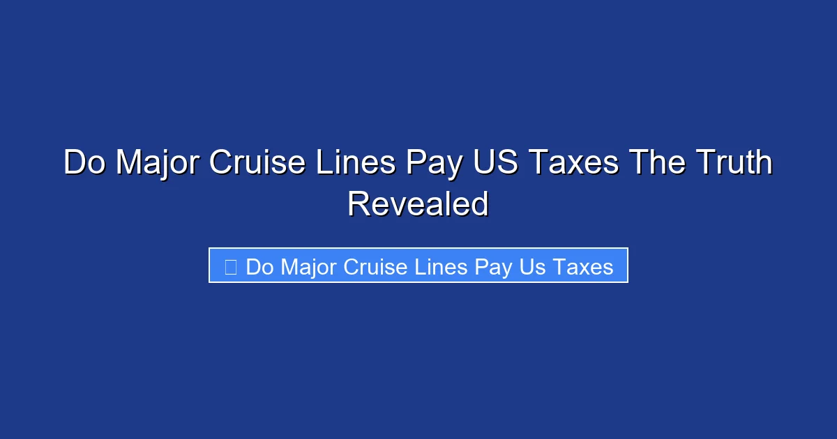 Do Major Cruise Lines Pay US Taxes The Truth Revealed