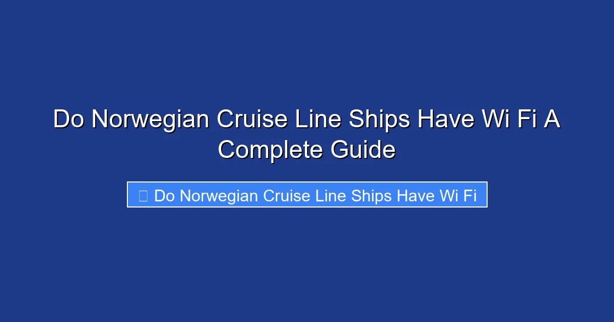 Do Norwegian Cruise Line Ships Have Wi Fi A Complete Guide