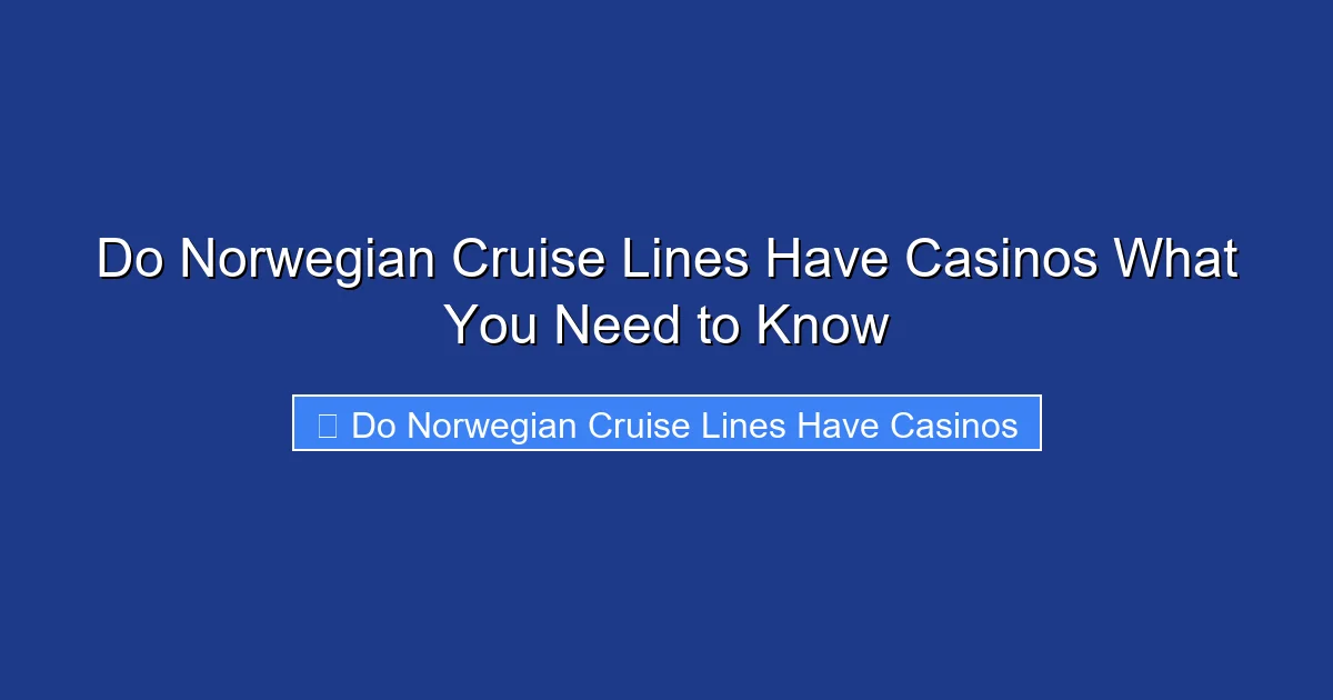 Do Norwegian Cruise Lines Have Casinos What You Need to Know