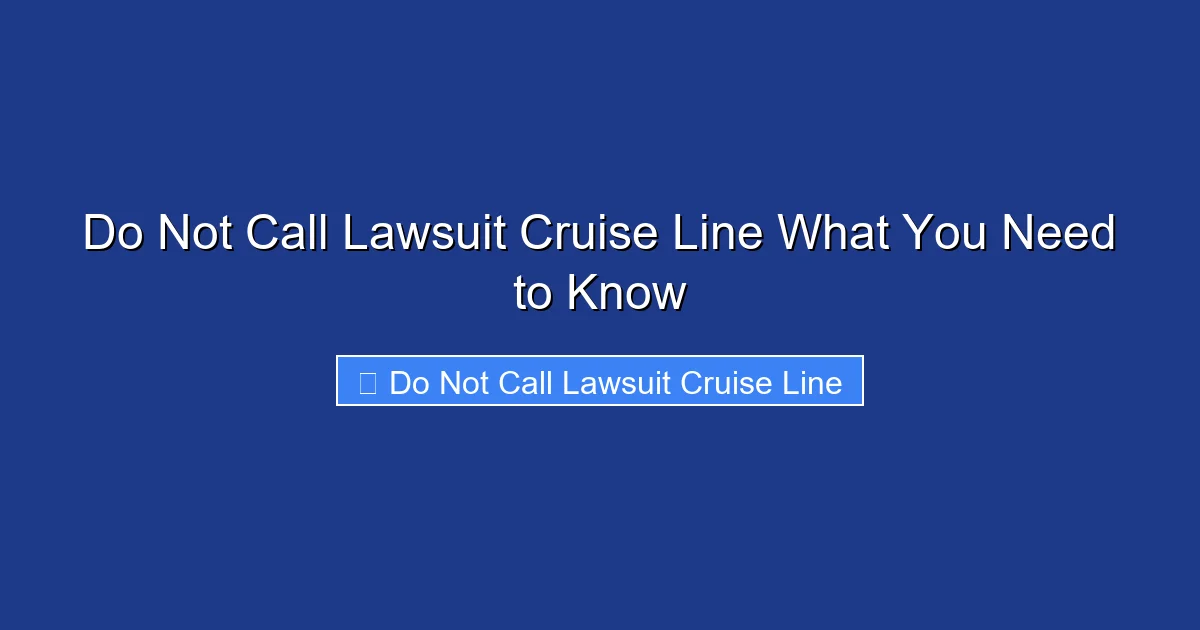 Do Not Call Lawsuit Cruise Line What You Need to Know