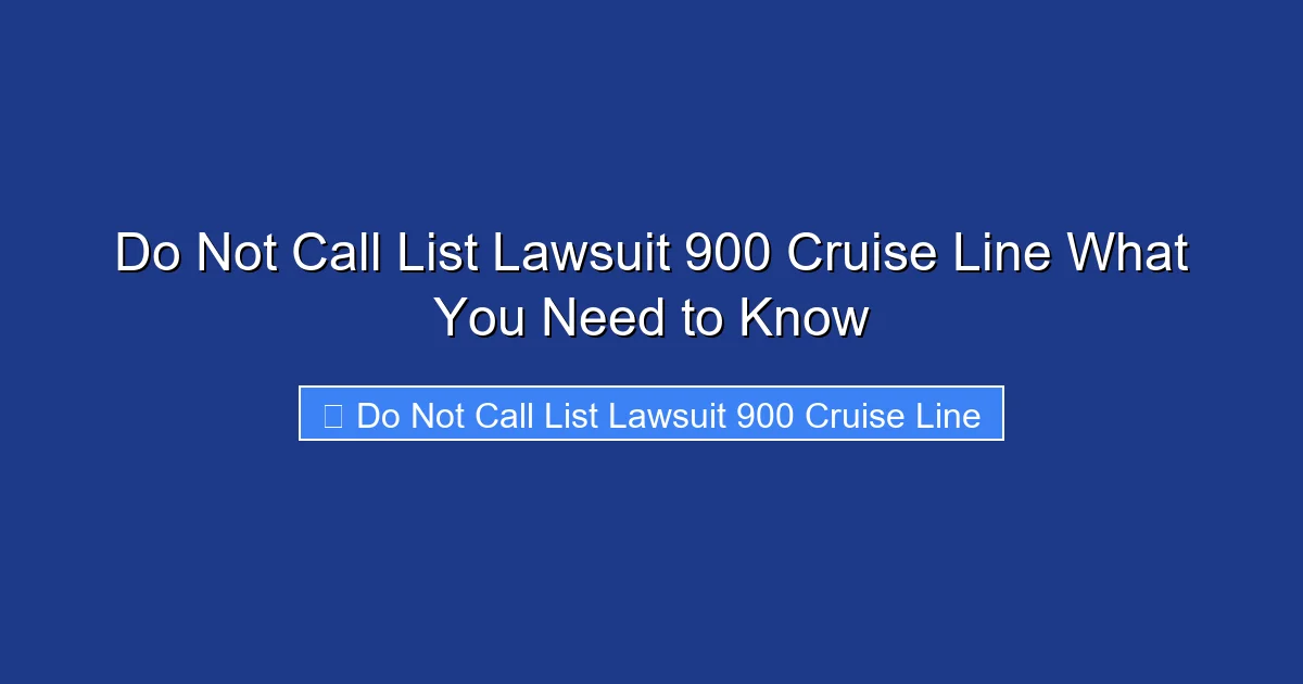 Do Not Call List Lawsuit 900 Cruise Line What You Need to Know