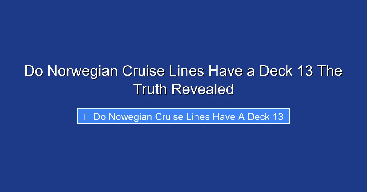 Do Norwegian Cruise Lines Have a Deck 13 The Truth Revealed