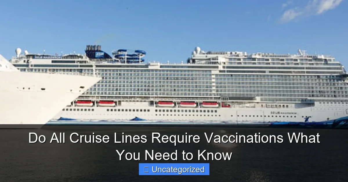 Do All Cruise Lines Require Vaccinations What You Need to Know