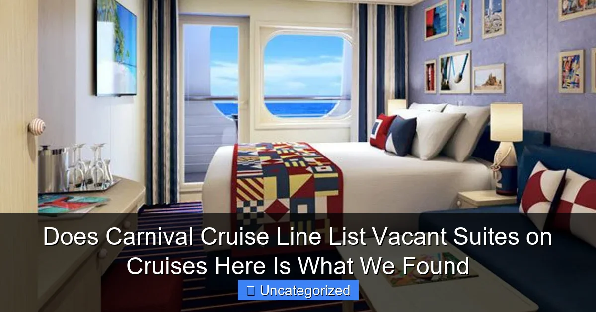 Does Carnival Cruise Line List Vacant Suites on Cruises Here Is What We Found