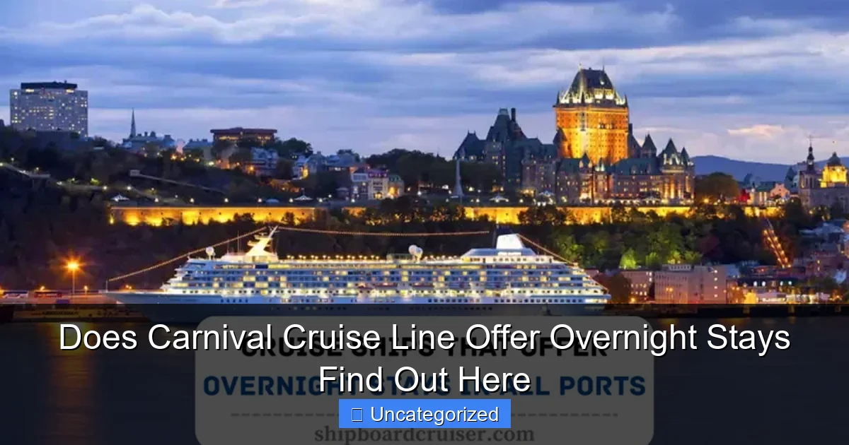 Does Carnival Cruise Line Offer Overnight Stays Find Out Here