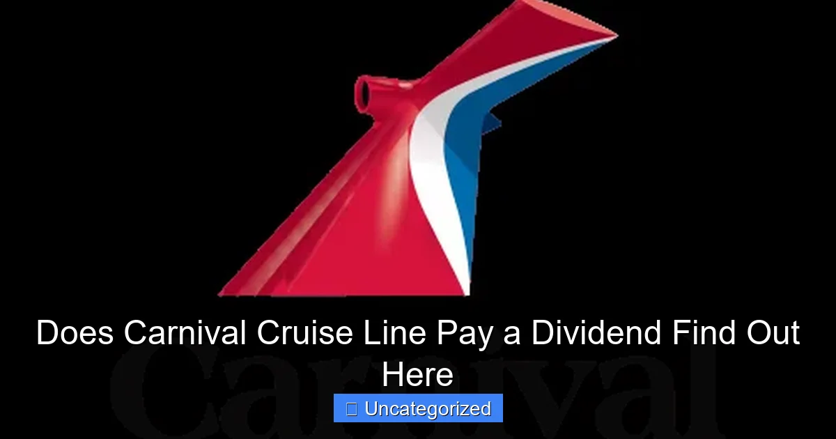 Does Carnival Cruise Line Pay a Dividend Find Out Here