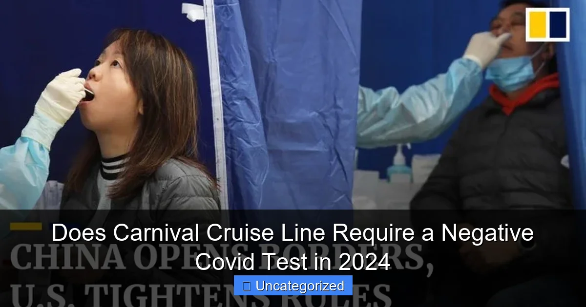 Does Carnival Cruise Line Require a Negative Covid Test in 2024