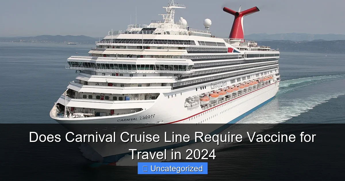 Does Carnival Cruise Line Require Vaccine for Travel in 2024