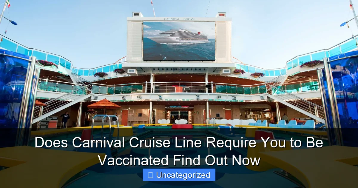 Does Carnival Cruise Line Require You to Be Vaccinated Find Out Now