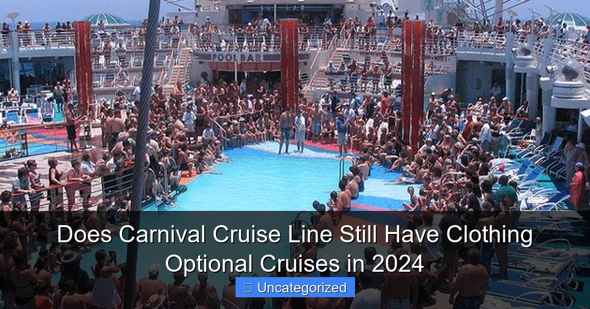 Does Carnival Cruise Line Still Have Clothing Optional Cruises in 2024