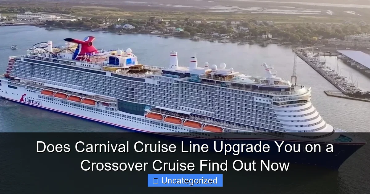 Does Carnival Cruise Line Upgrade You on a Crossover Cruise Find Out Now