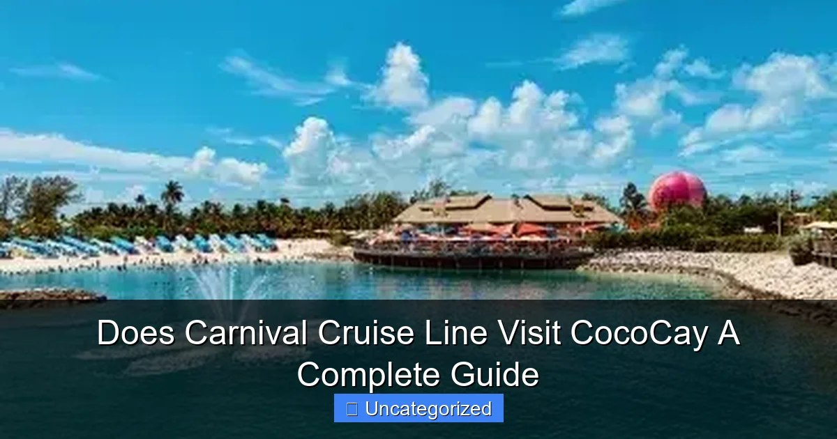 Does Carnival Cruise Line Visit CocoCay A Complete Guide