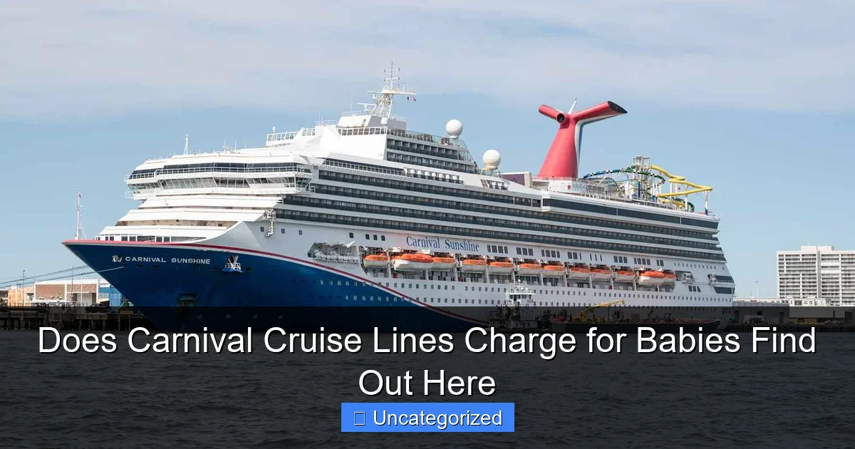 Does Carnival Cruise Lines Charge for Babies Find Out Here