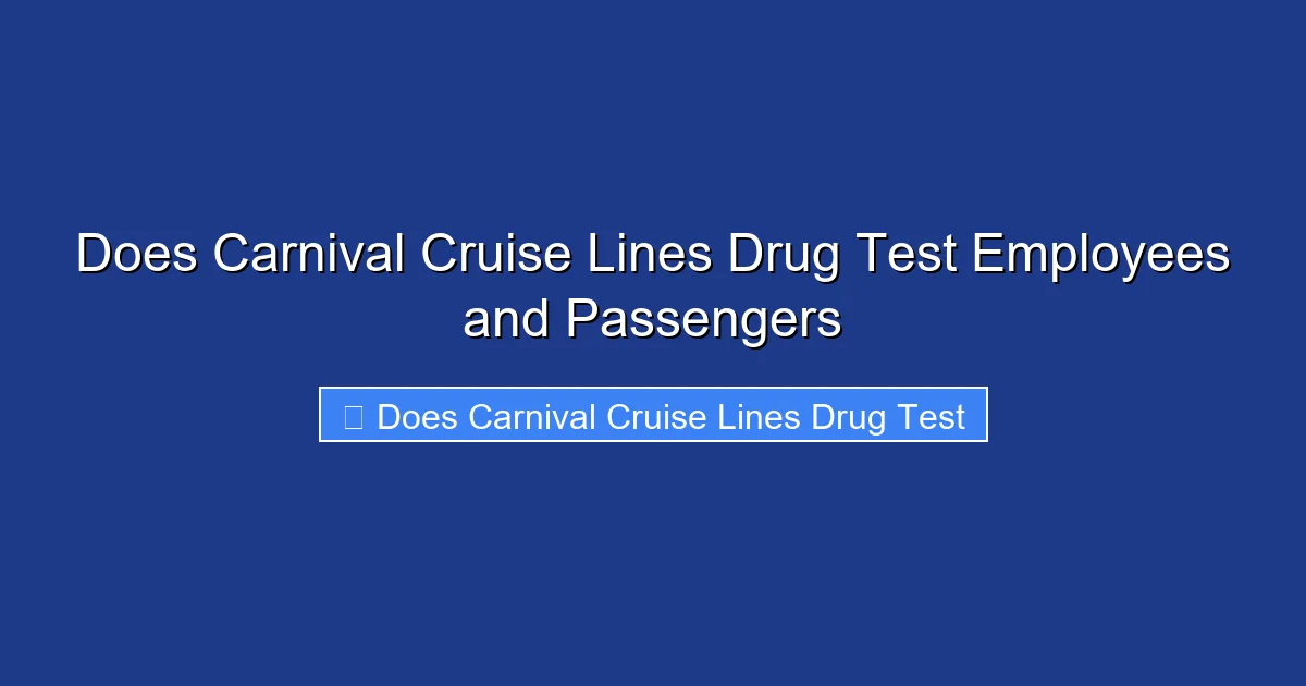 Does Carnival Cruise Lines Drug Test Employees and Passengers
