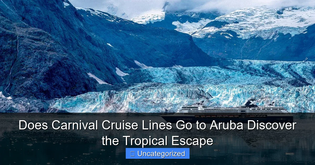 Does Carnival Cruise Lines Go to Aruba Discover the Tropical Escape