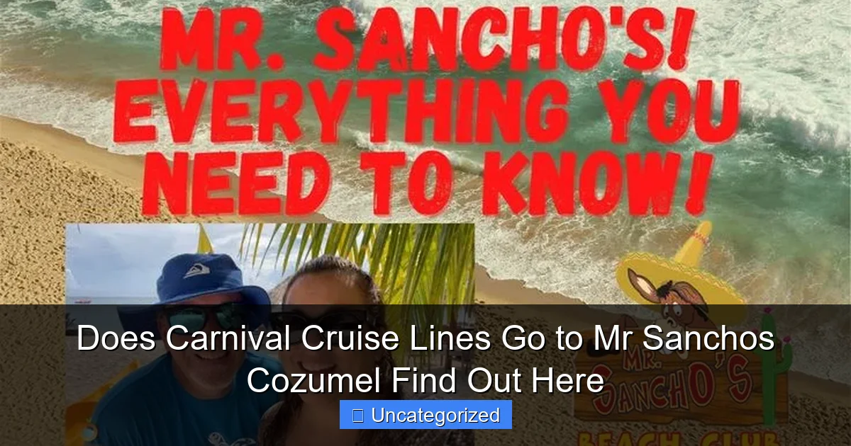 Does Carnival Cruise Lines Go to Mr Sanchos Cozumel Find Out Here