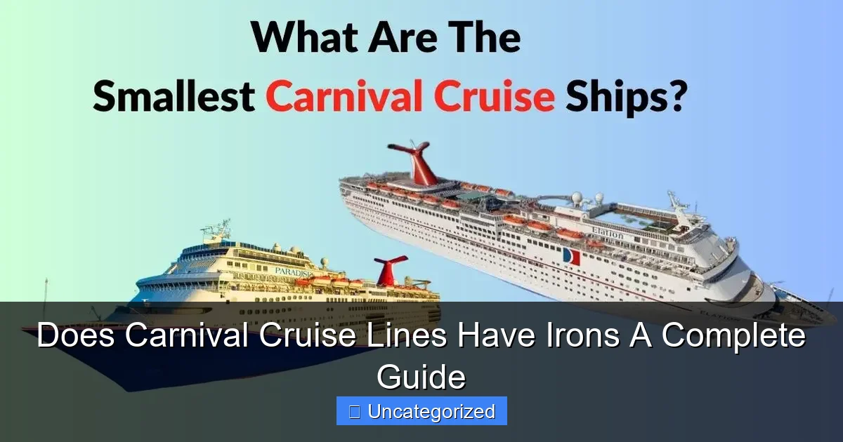 Does Carnival Cruise Lines Have Irons A Complete Guide