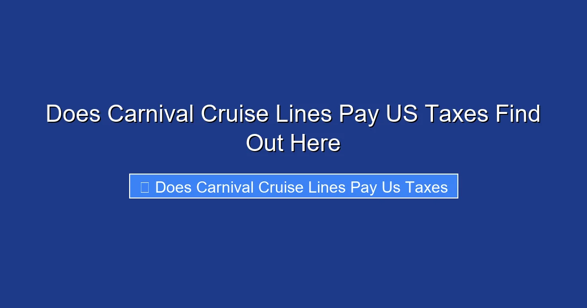 Does Carnival Cruise Lines Pay US Taxes Find Out Here